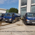 Dịch vụ hút bể phốt tại Lào Cai đúng khối lượng 0941.219.219
